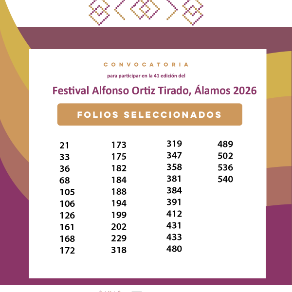 Resultados de la convocatoria del 41 Festival Alfonso Ortiz Tirado (FAOT) 2026